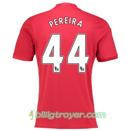 Billige Fotballdrakter Manchester United PEREIRA 44 Hjemmedraktsett 2017/18 Kortermet